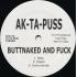 Ak-Ta-Puss - Three XXX / Buttnaked And Fuck